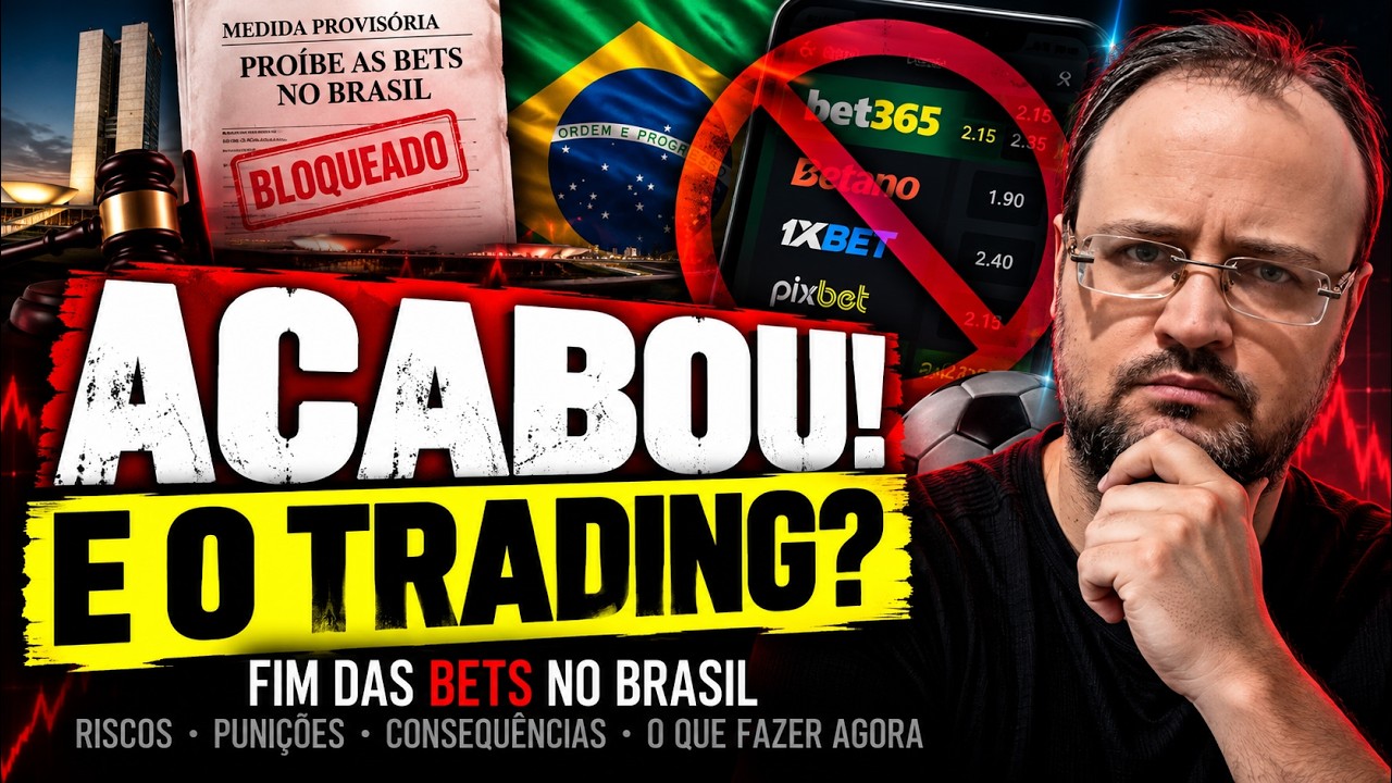 🚨 FIM DAS BETS NO BRASIL: E AGORA? Trading Esportivo, Riscos e Consequências
