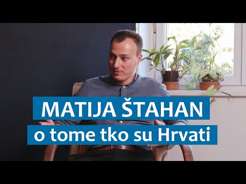 Matija Štahan o tome tko su Hrvati