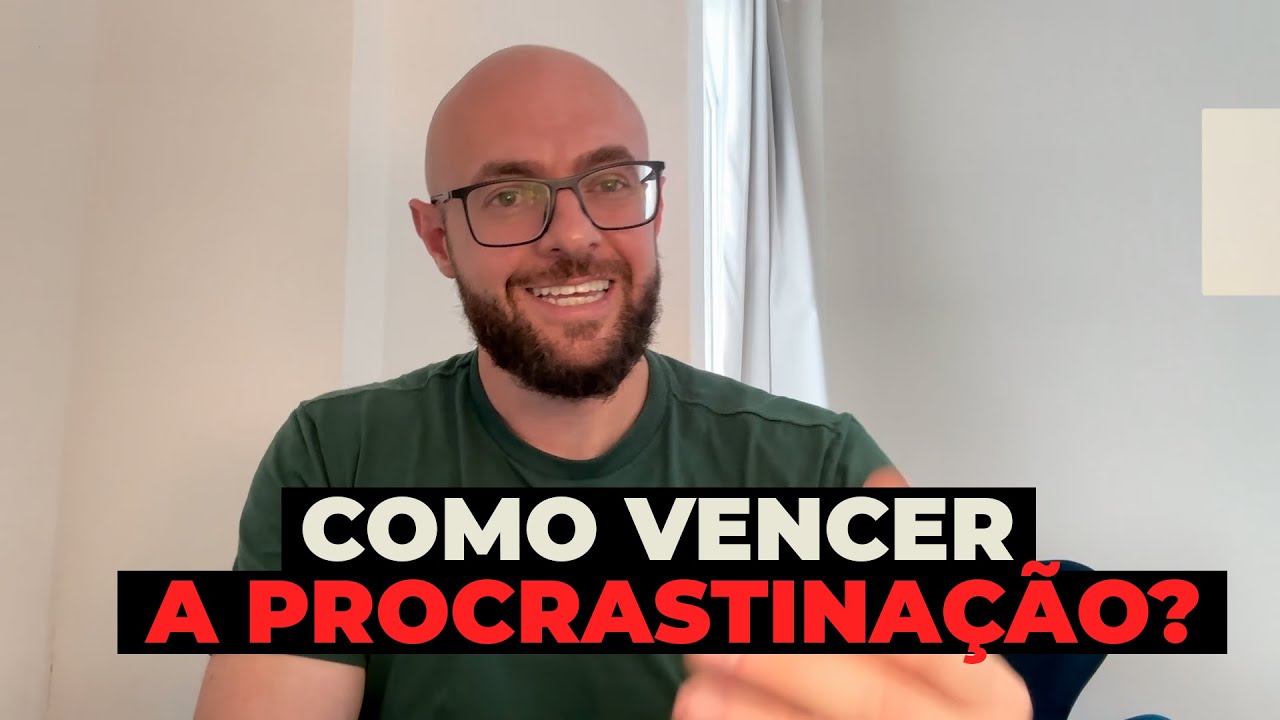 COMO VENCER A PROSCRASTINAÇÃO?
