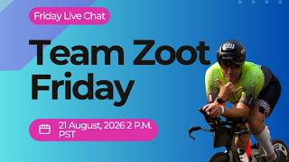 Team Zoot Friday - 08/21/2026
