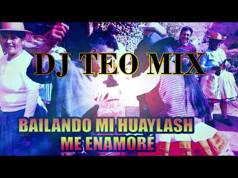 MIX HUAYLAS ROMPE TAKOS - DJ TEO MIX