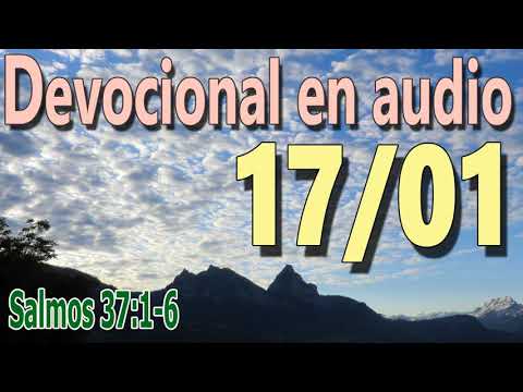 Devocional en audio 17/01 - Salmos 37:1-6