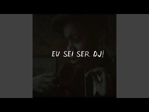 Eu Sei Ser Dj