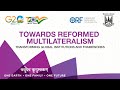 Towards Reformed Multilateralism: Transforming Global Institutions and Frameworks
