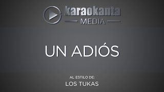 Karaokanta - Los Tukas - Un adios