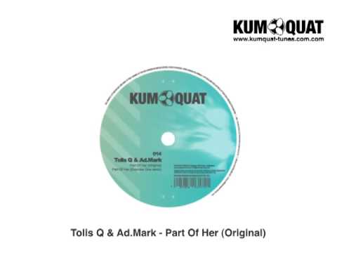 KUM014 Tolis Q & Ad.Mark - Part Of Her e.p. / Incl. Exercise One Remix