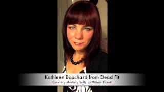 45. Mustang Sally Cover performed by Kathleen Bouchard from Dead Fit