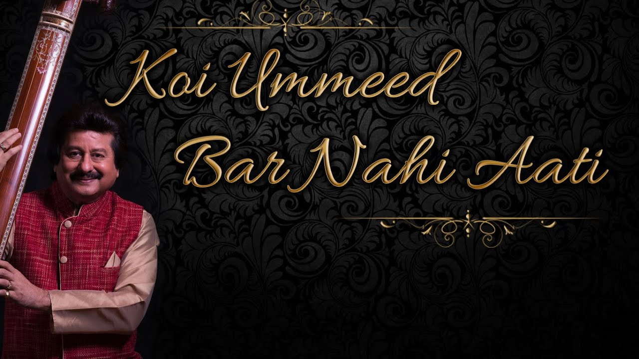 Koi Ummeed Bar Nahi Aati Lyrics | Khamoshi Ki Aawaz | Pankaj Udhas