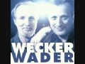 Sage Nein! - Wecker & Wader 
