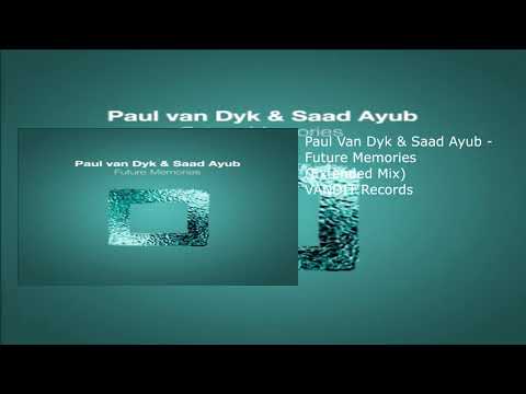 Paul Van Dyk & Saad Ayub - Future Memories (Extended Mix)