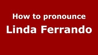 How to pronounce Linda Ferrando