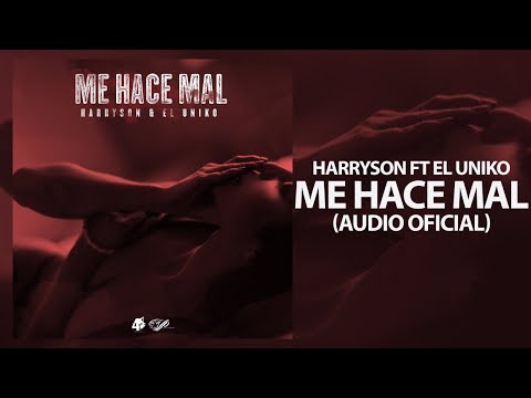 Harryson & El Uniko - Me Hace Mal