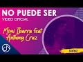 No Puede SER 😭 - Mimi Ibarra feat Anthony Cruz  [Video Oficial]