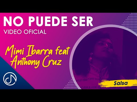 No Puede SER 😭 - Mimi Ibarra feat Anthony Cruz  [Video Oficial]