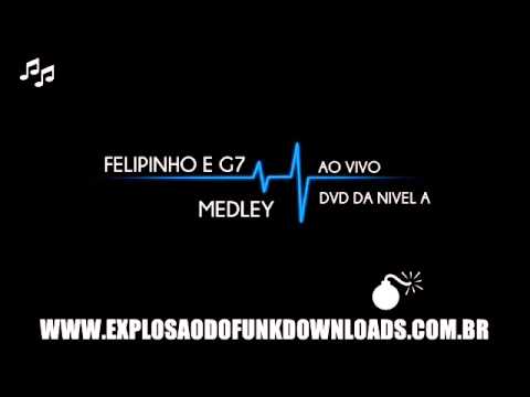 MC FELIPINHO E G7 - MEDLEY AO VIVO (DVD DA NIVEL A)