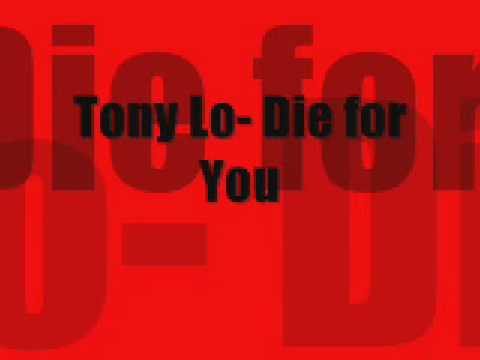 Tony Lo-Die for You
