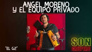 Angel Moreno y El Equipo Privado - El G2 (En Vivo) [2023]