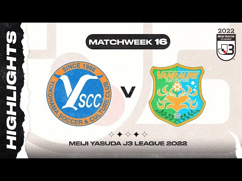 Y.S.C.C. Yokohama FC 3-1 Vanraure Hachinohe | Matchweek 16 | 2022 MEIJI YASUDA J3 LEAGUE