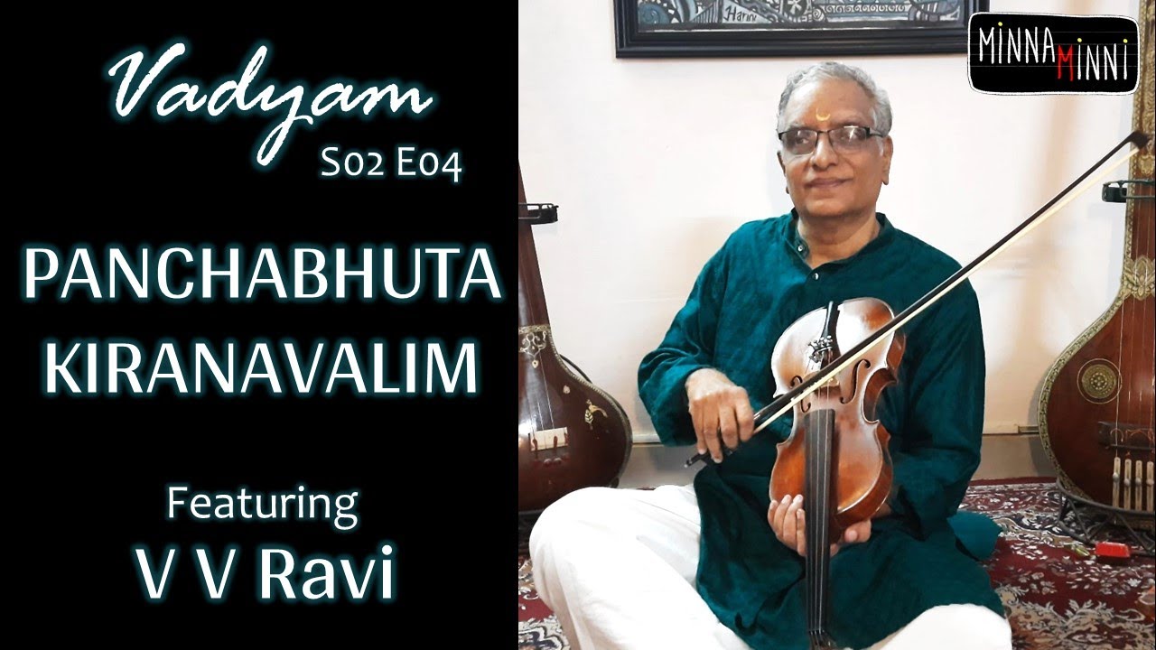 Panchabhuta Kiranavalim | VV Ravi violin | Vadyam S02 E04 | Carnatic violin music | Minna Minni