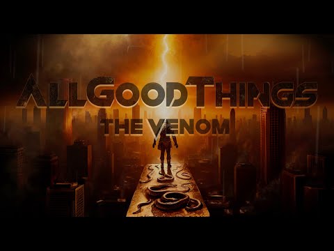 All Good Things - The Venom [Official Lyric Video]