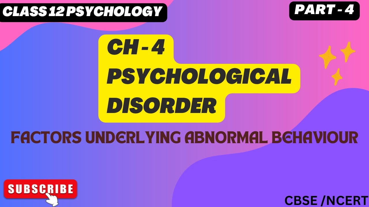 Ch - 4 | factors underlying abnormal behaviour | Psychological Disorders | class 12 psychology |