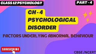 Ch - 4 | factors underlying abnormal behaviour | Psychological Disorders | class 12 psychology |