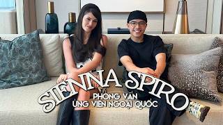SẾP AN TRƯƠNG PHỎNG VẤN ỨNG VIÊN NGOẠI QUỐC SIENNA SPIRO