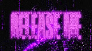 Download lagu Arcando & Charlotte Haining - Release Me mp3