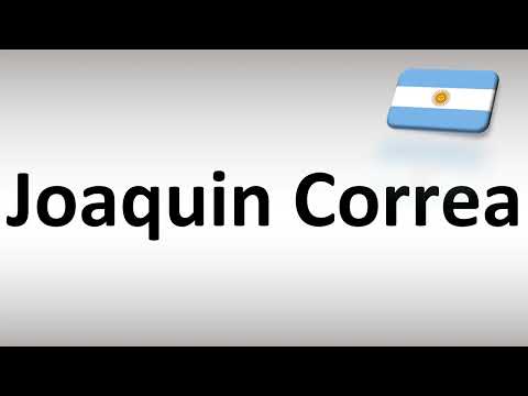 How to Pronounce Joaquin Correa (Argentina Footballer)