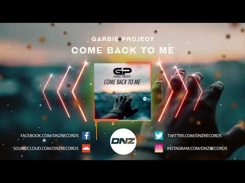 DNZF634 // GARBIE PROJECT - COME BACK TO ME (Official Video DNZ Records)