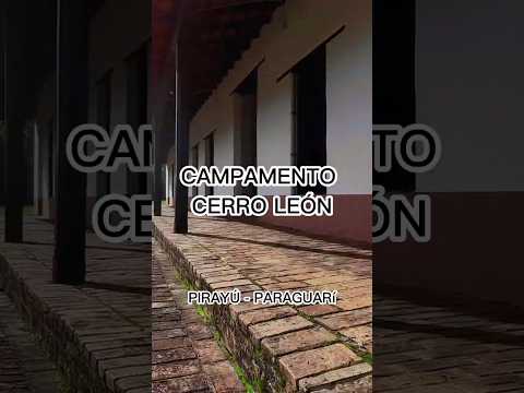 Campamento Cerro León - Pirayú / Paraguarí