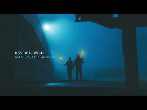 Rest & DJ Wich - Na slovo II feat. Michajlov