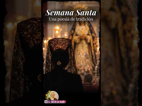 Semana Santa: tradición y memoria