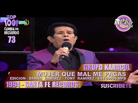 GRUPO KARACOL - MUJER QUE MAL ME PAGAS