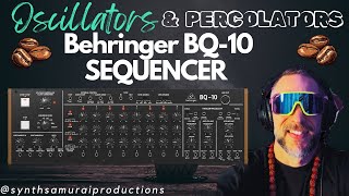 Video thumbnail for A SEQUENCER MADE FOR LEGENDS AND BEHRINGER BROS // BEHRINGER BQ-10 | OSCILLATORS & PERCOLATORS by SYNTH SAMURAI