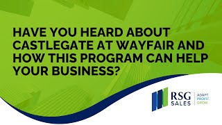 Have You Heard About CastleGate at Wayfair and How This Program Can Help Your Business?