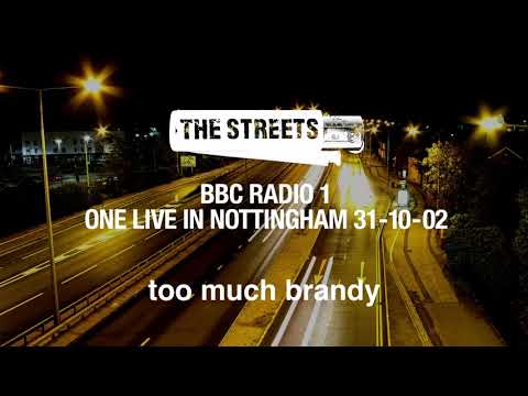 The Streets - Too Much Brandy (One Live in Nottingham, 31-10-02) [Official Audio]