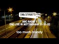 The Streets - Too Much Brandy (One Live in Nottingham, 31-10-02) [Official Audio]