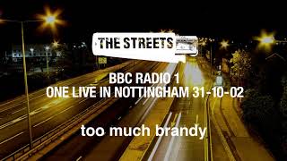 The Streets - Too Much Brandy (One Live in Nottingham, 31-10-02) [Official Audio]
