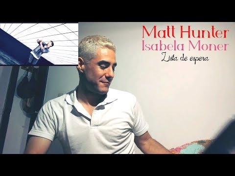 Matt Hunter, Isabela Moner - Lista De Espera | Video Reaccion