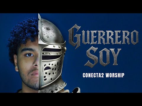 Guerrero Soy / / Conecta2 Worship (video oficial)