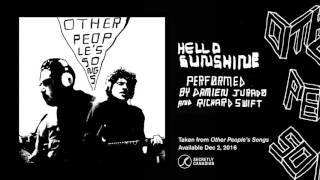 Damien Jurado &amp; Richard Swift - Hello Sunshine (Official Audio)