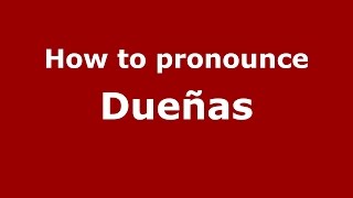How to pronounce Dueñas