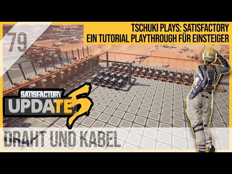 SATISFACTORY TUTORIAL Let's Play Update 5: 79 - Draht und Kabel