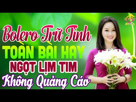 LK Nhạc Trữ Tình Bolero Hay Nhất►Nhạc Vàng Xưa KHÔNG QUẢNG CÁO Toàn Bài Hay Vạn Người Say Mê