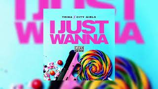 Trina (ft. City Girls) I Just Wanna (Clean)