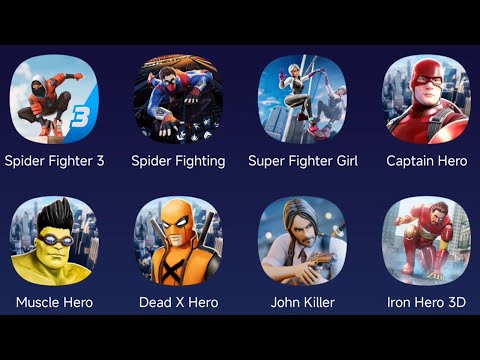 Spider Fighter 3,Spider Fighting,Super Fighter Girl,Captain Hero,Muscle Hero,Dead X Hero,John Killer