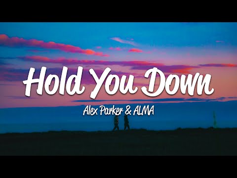 Alex Parker, ALMA - Hold You Down (Lyrics)