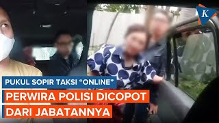 Download lagu Pukul Sopir Taksi 'Online', Perwira Polisi Dicopot dari Jabatan mp3