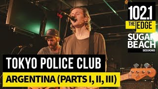 Tokyo Police Club - Argentina (Parts I, II, III) (Live at the Edge)